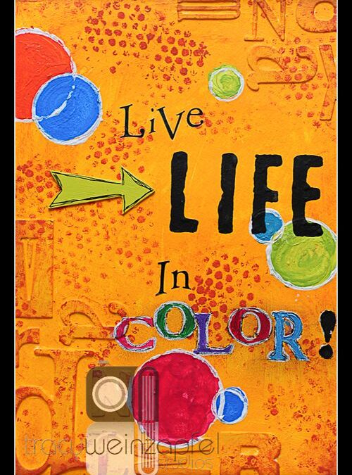 Live Life with Color…