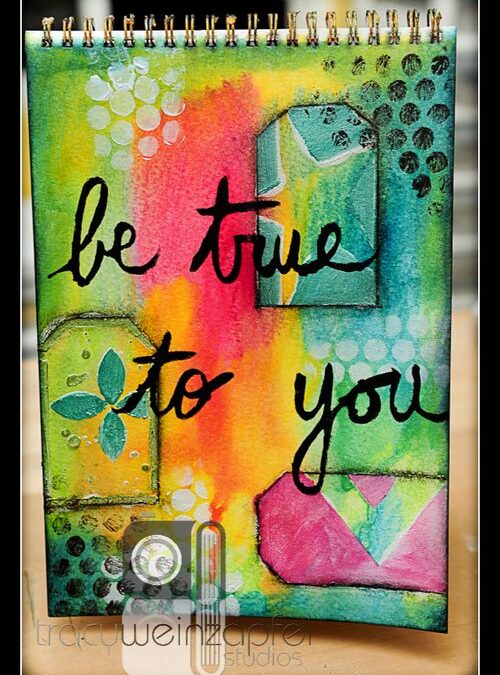 Mixed Media Monday Re-Cap 4/22/13 – Be True to You
