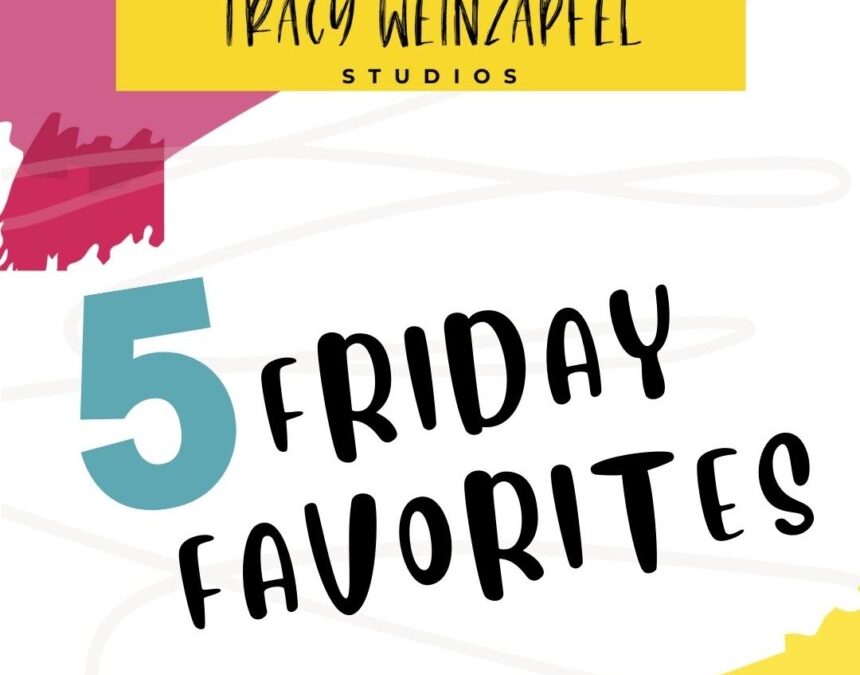 Friday Favorites – February 4 2022